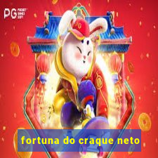 fortuna do craque neto